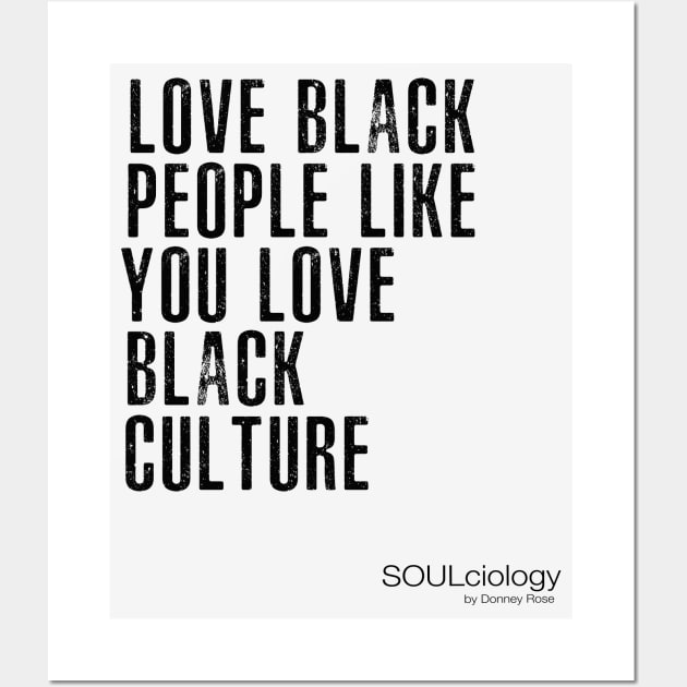 Love Black People Like You Love Black Culture Wall Art by DR1980